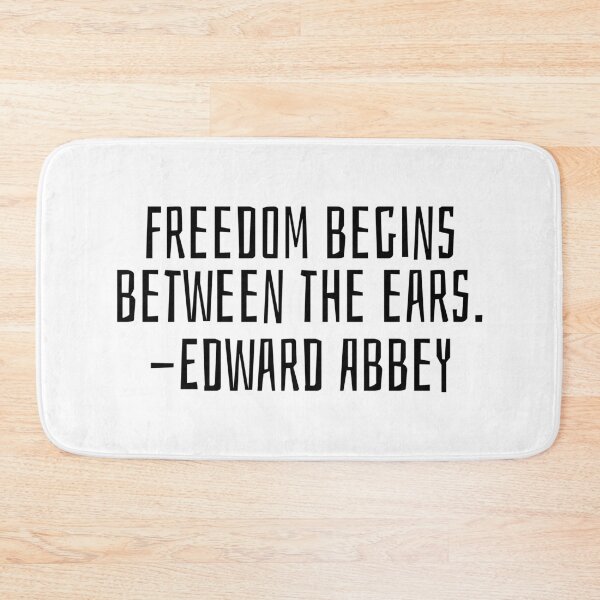 Item preview, Freedom begins between the ears. —Edward Abbey Quote designed and sold by LibertyCapital.