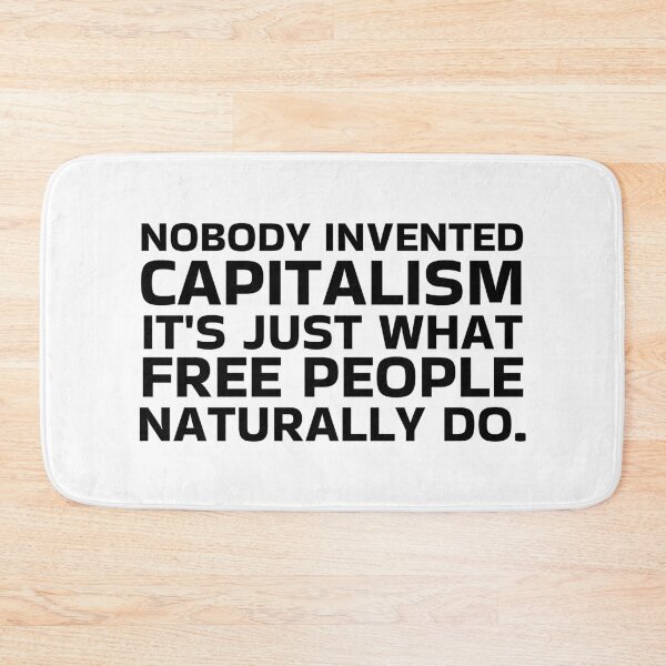 Item preview, Nobody invented capitalism, it's just what free people naturally do. designed and sold by LibertyCapital.