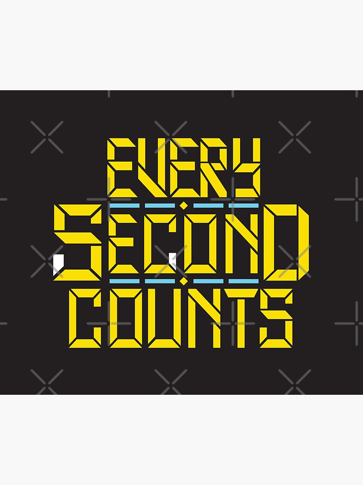Every Second Counts