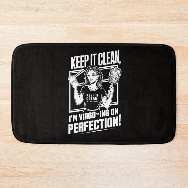Item preview, Keep it clean, I'm Virgo-ing on perfection! designed and sold by HOMEDESIGNPRINT.