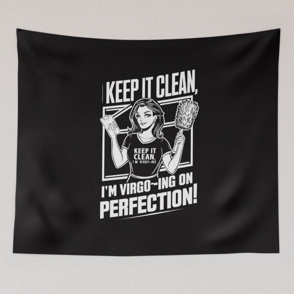 Item preview, Keep it clean, I'm Virgo-ing on perfection! designed and sold by HOMEDESIGNPRINT.