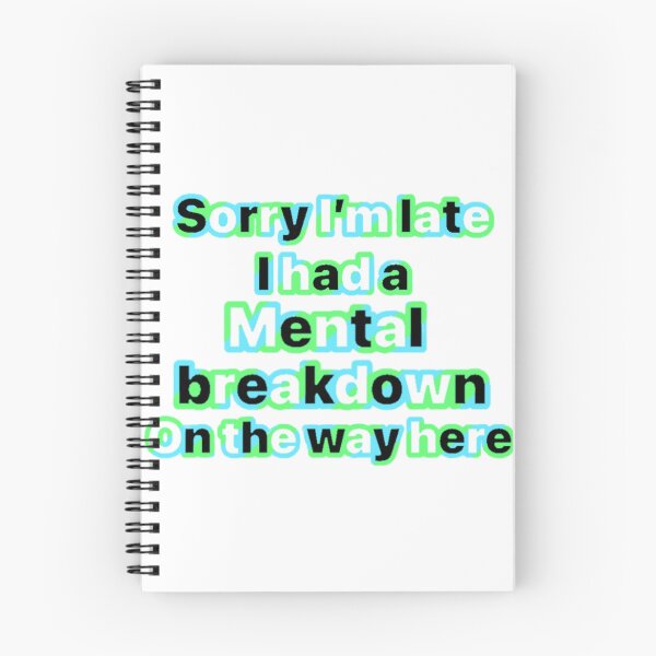 Item preview, Sorry I’m late, I had a mental breakdown  designed and sold by Artistkhg.