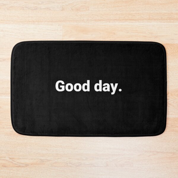 Item preview, Good day. designed and sold by Text-based T-Shirts and Gifts.