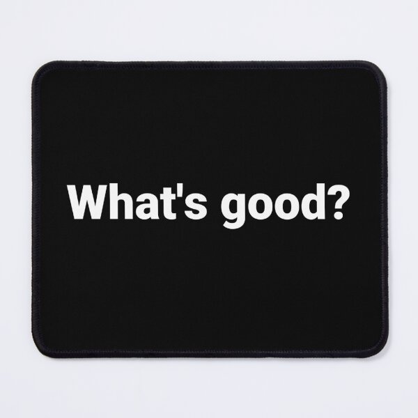 Item preview, What's good? designed and sold by Text-based T-Shirts and Gifts.