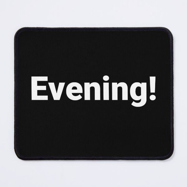 Item preview, Evening! designed and sold by Text-based T-Shirts and Gifts.
