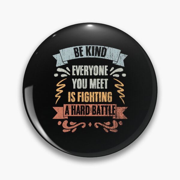 Item preview, Be Kind To Repairmen Everyone You Meet Is Fighting A Battle designed and sold by Nessshirts.
