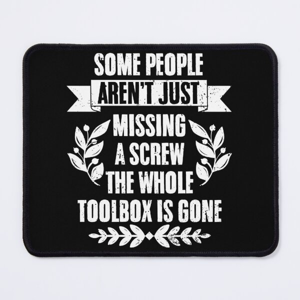 Item preview, Funny Some People Aren't Just Missing Screw Sarcsastic Idiom designed and sold by Nessshirts.