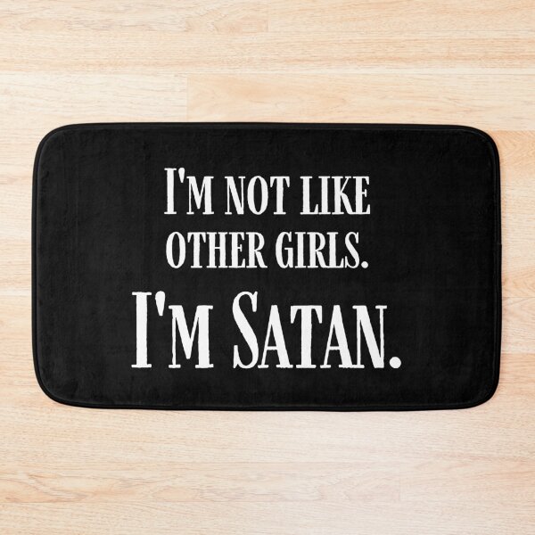 Item preview, I'm Not Like Other Girls I'm Satan designed and sold by ArtFromBeyond.
