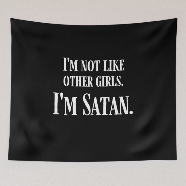 Item preview, I'm Not Like Other Girls I'm Satan designed and sold by ArtFromBeyond.