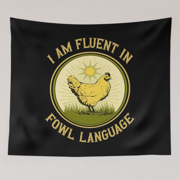Item preview, Funny Chicken Lover Pun I Am Fluent In Fowl Language Country Core Farm Life  designed and sold by Bad Kitty Designz.