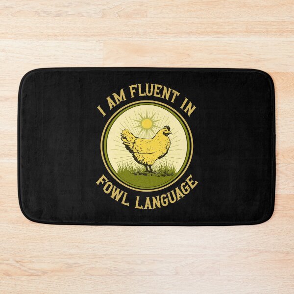 Item preview, Funny Chicken Lover Pun I Am Fluent In Fowl Language Country Core Farm Life  designed and sold by Bad Kitty Designz.