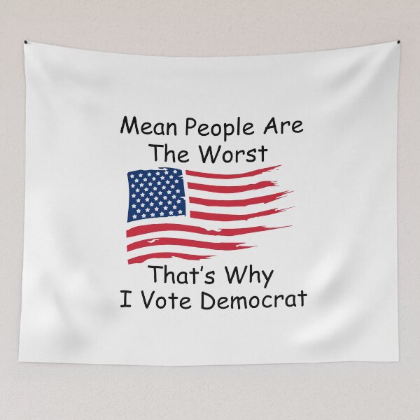 Item preview, Mean People Are The Worst...That's Why I Vote Democrat designed and sold by OneFineGem.