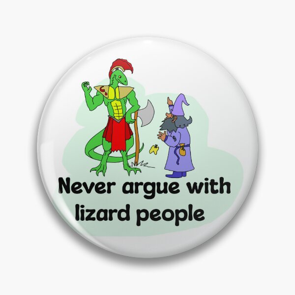 Item preview, Never Argue with Lizard People designed and sold by BrushAndPen.