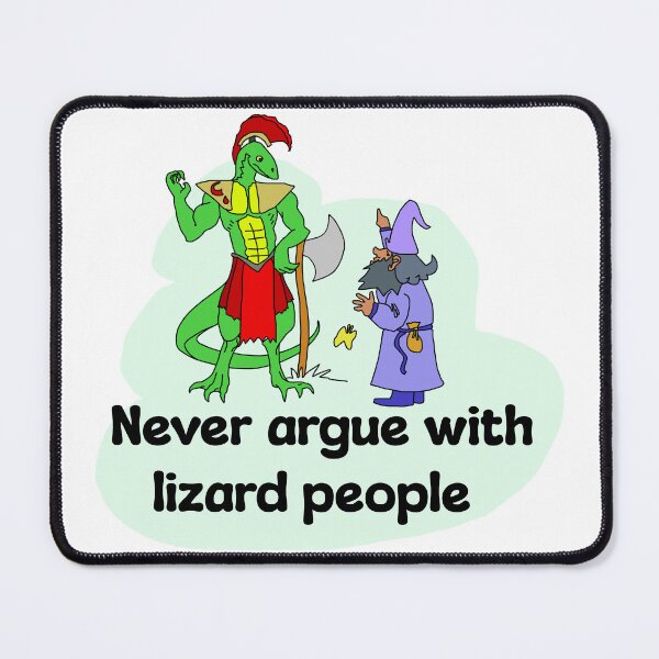 Item preview, Never Argue with Lizard People designed and sold by BrushAndPen.