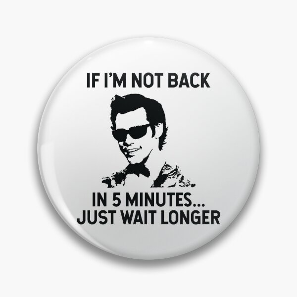 Item preview, If I'm Not Back, Wait Longer designed and sold by Cali-Bear.