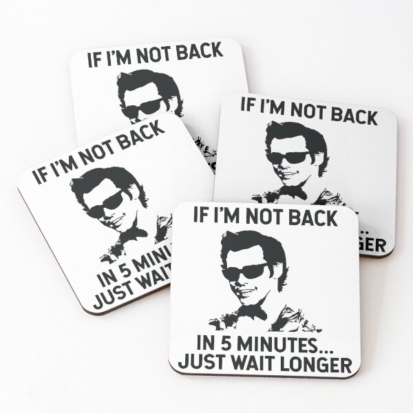 Item preview, If I'm Not Back, Wait Longer designed and sold by Cali-Bear.