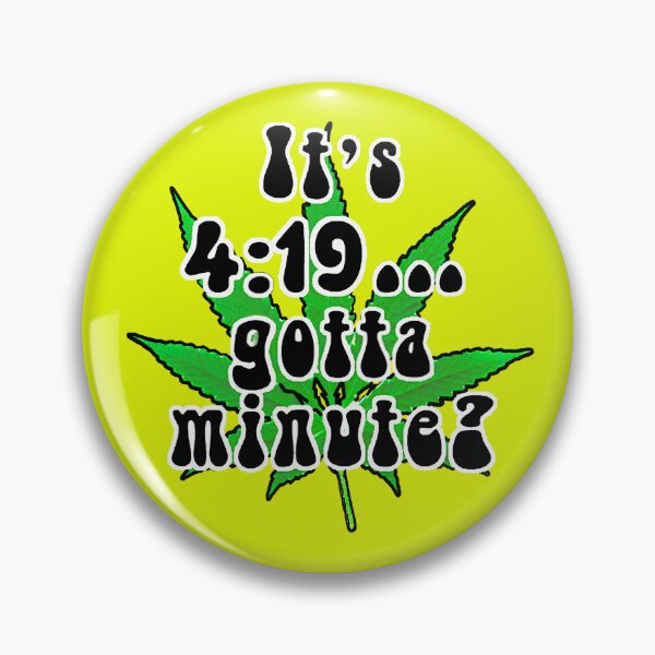 Item preview, It's 4:!9...gotta minute? Humorous Marijuana Design designed and sold by Tara Thralls.
