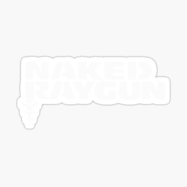 Naked Raygun Sticker