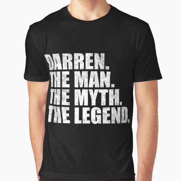Item preview, Darren Name Darren The Man The Myth The legend designed and sold by Teelogic.