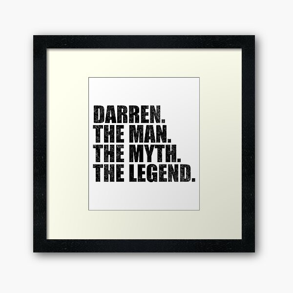 Item preview, Darren Name Darren The Man The Myth The legend designed and sold by Teelogic.