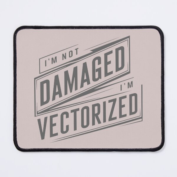 Item preview, I'M NOT DAMAGED, I'M LIMITLESS: The Possibilities of Vector Graphics designed and sold by SplashTastic.