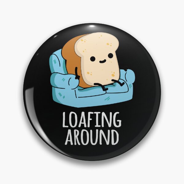 Item preview, Loafing Around Funny Bread Pun  (Dark BG) designed and sold by punnybone.