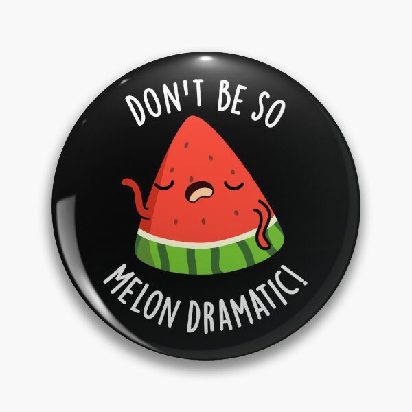 Item preview, Don't Be So Melon-dramatic Funny Melon Pun (Dark BG) designed and sold by punnybone.