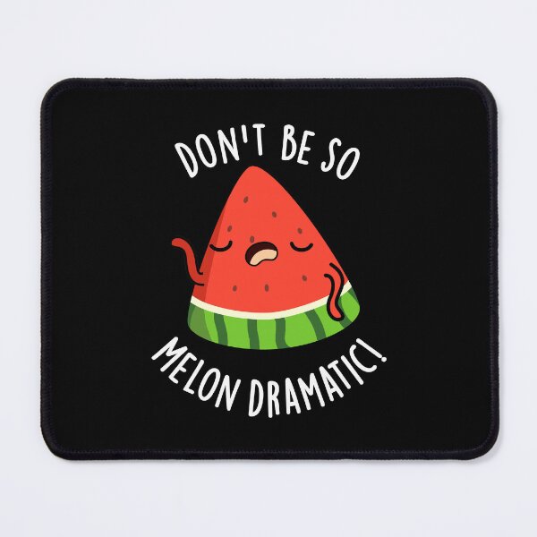 Item preview, Don't Be So Melon-dramatic Funny Melon Pun (Dark BG) designed and sold by punnybone.