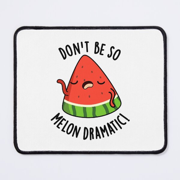 Item preview, Don't Be So Melon-dramatic Funny Melon Pun designed and sold by punnybone.
