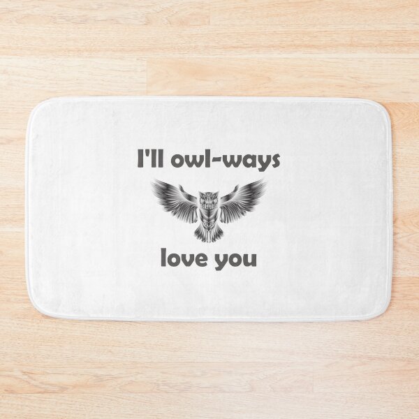 Item preview, I'll owl-ways love you designed and sold by muchhappier.