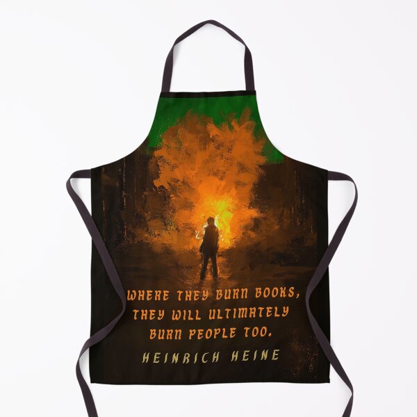 Item preview, Heinrich Heine quote: Where they burn books, they will ultimately burn people too. designed and sold by artbleed.