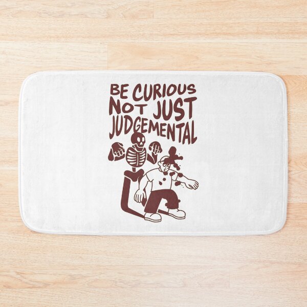Item preview, be curious not judgemental designed and sold by PopPizzazz.