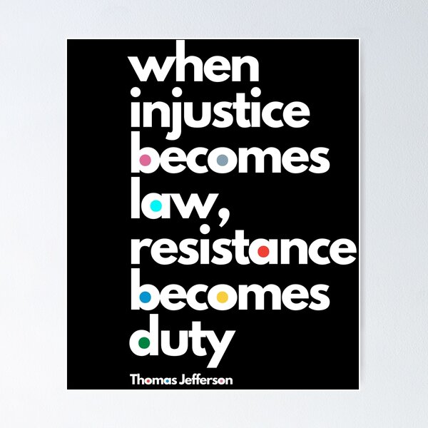 Item preview, when injustice becomes law, resistance becomes duty designed and sold by artricorn.
