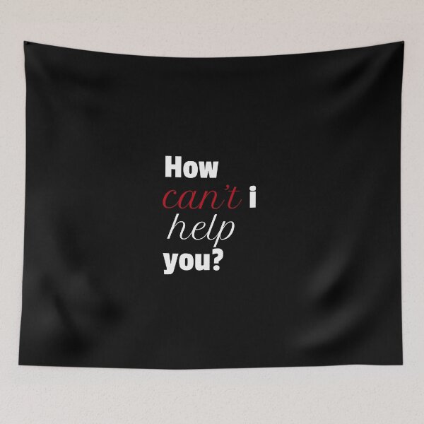 Item preview, Copy of How Can't I Help You? designed and sold by trentnin.