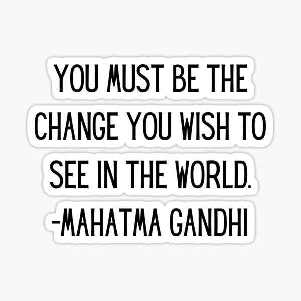 Item preview, You must be the change you wish to see in the world.  designed and sold by RockAndLex.