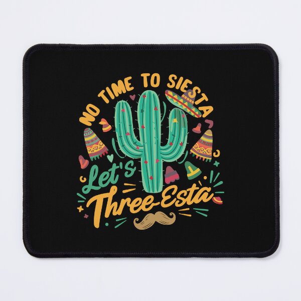Item preview, Cinco De Mayo Mexican Fiesta 5 De Mayo No time to Siesta. Let's Three-Esta designed and sold by smartrocket.