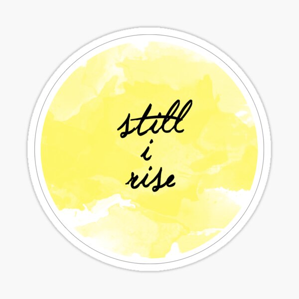 Still I Rise Sticker