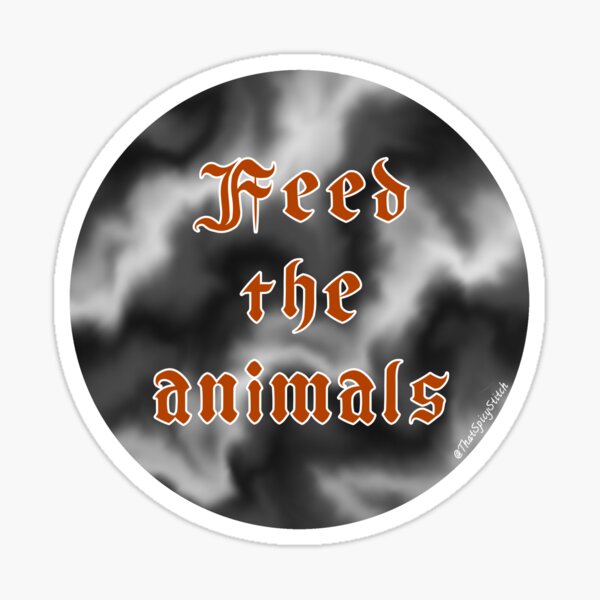 Feed The Animals (Self Care) (Black) Sticker