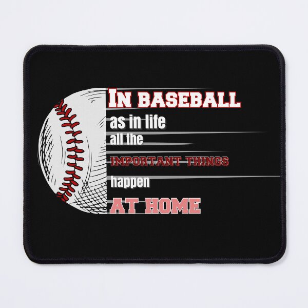 Item preview, In Baseball, As In Life, All The Important Things Happen At Home designed and sold by EmiAndMike.