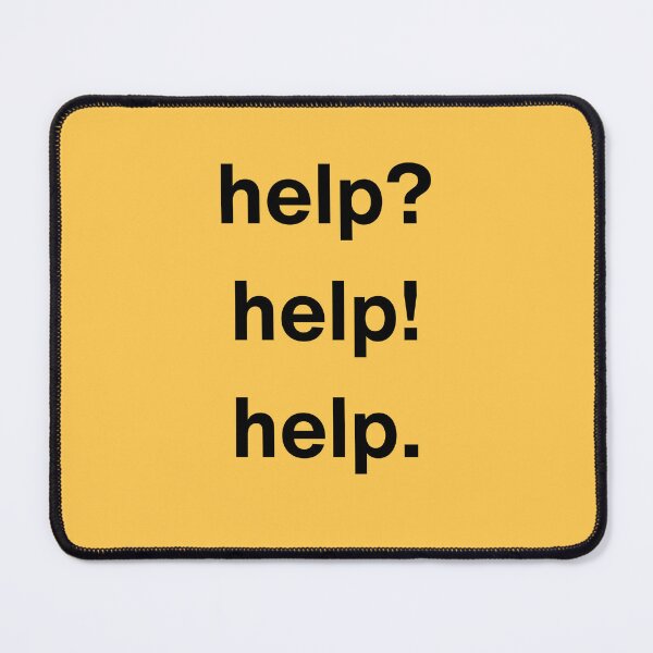 Item preview, Help? Help! Help. designed and sold by Devon Spier.