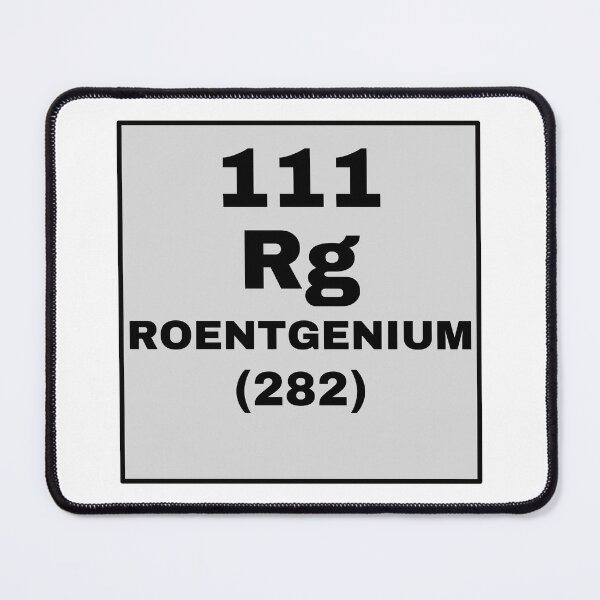 Item preview, Periodic Table Of Elements - 111 (Rg) Roentgenium designed and sold by ArtsyCity.