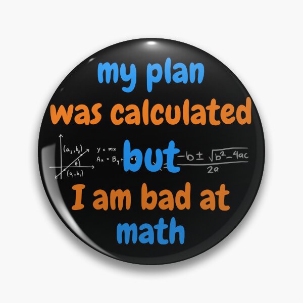 Item preview, my plan was calculated, but I am bad at math designed and sold by onum2018.