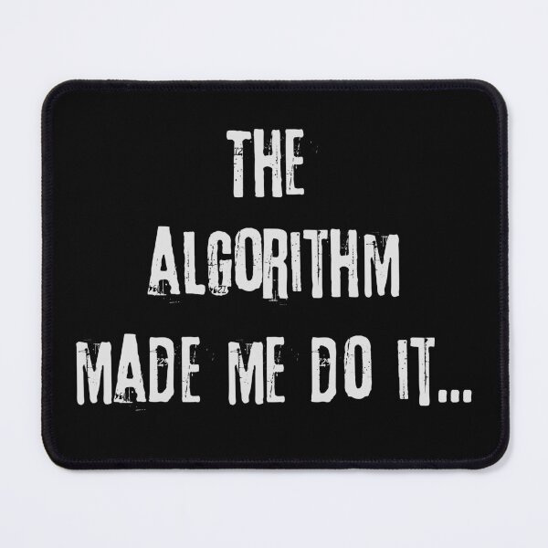 Item preview, The Algorithm Made Me Do It designed and sold by zarshirts.