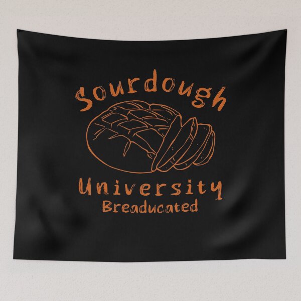 Item preview, Funny Sourdough University Breaducated designed and sold by Kuki-shop.