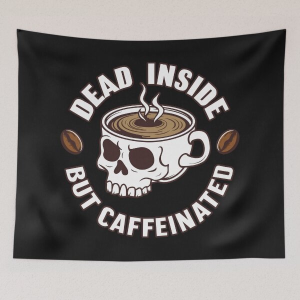 Item preview, Dead Inside But Caffeinated designed and sold by SerhiiArt.