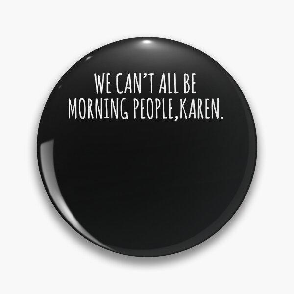 Item preview, Monday Morning Banter We Can't All Be Morning People Karen designed and sold by elderberry.
