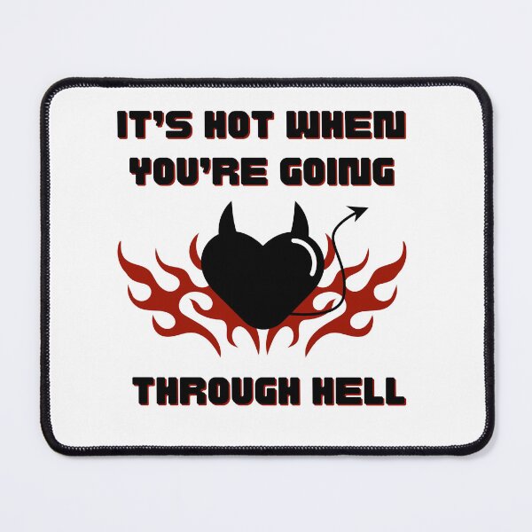 Item preview, it's hot when you're going through hell designed and sold by BettySpicer.
