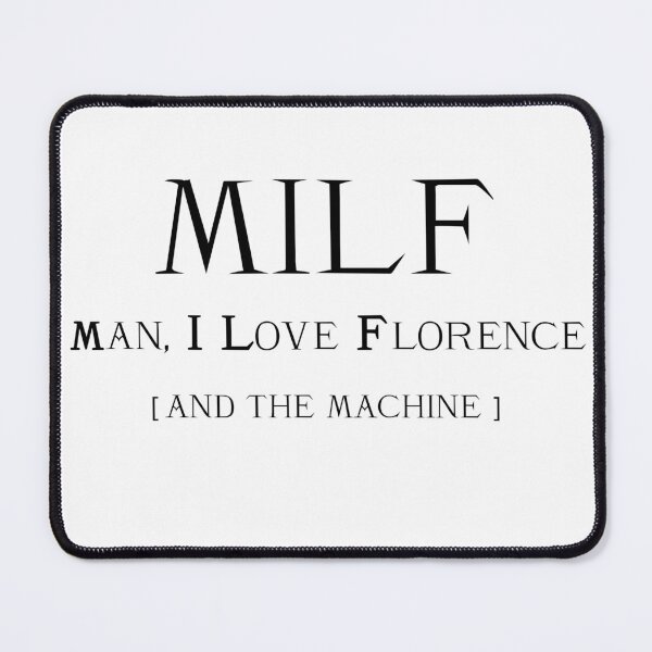 Item preview, MILF - Man, I Love Florence (and the machine) designed and sold by berrysck.