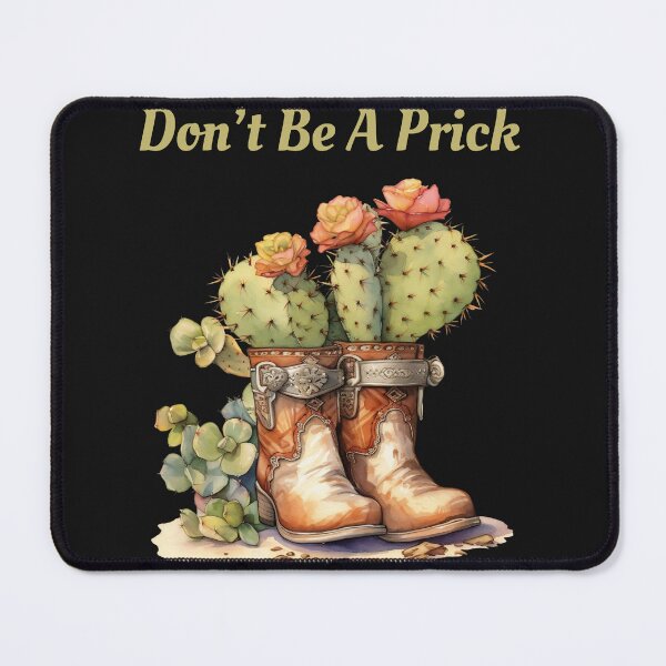 Item preview, Cactus and Boots Don't Be A Prick designed and sold by AlienOccupation.