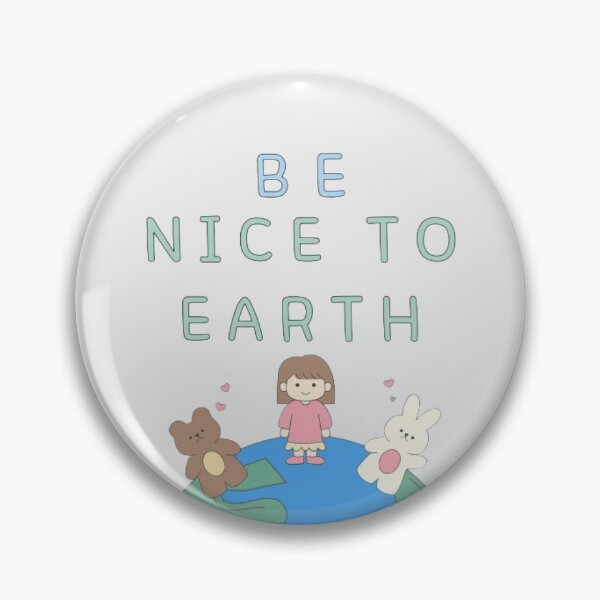 Item preview, Earth Day : BE NICE TO ME designed and sold by SweetTravels.